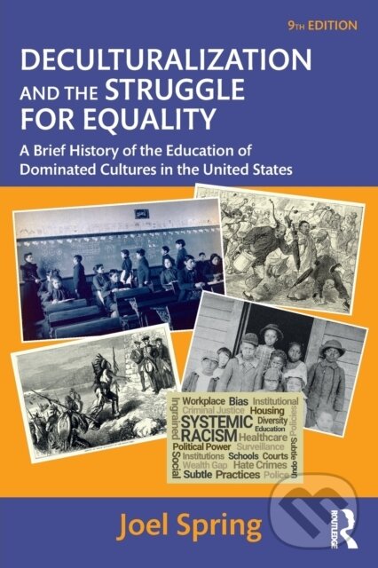Levně Deculturalization and the Struggle for Equality (A Brief History of the Education of Dominated Cultures in the United States) - kniha z kategorie…