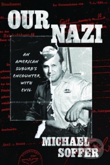 Levně Our Nazi (An American Suburb’s Encounter with Evil) - kniha z kategorie História