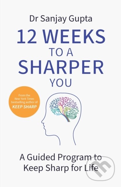 Levně 12 Weeks to a Sharper You (A Guided Program to Keep Sharp for Life) - kniha z kategorie Motivácia a sebarozvoj
