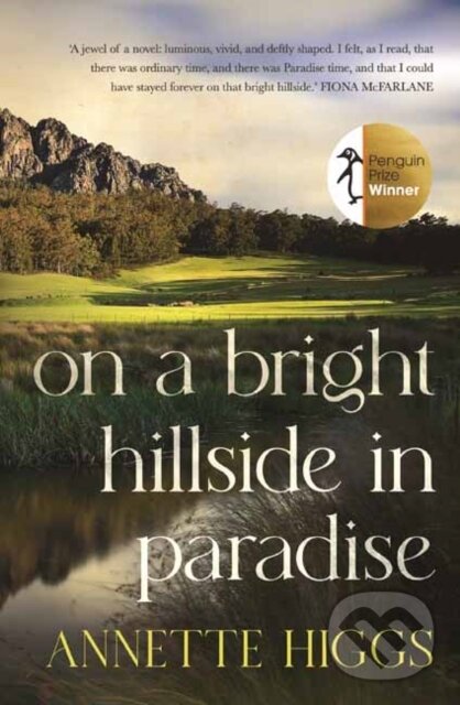 Kniha: On A Bright Hillside In Paradise (Annette Higgs). , 2023