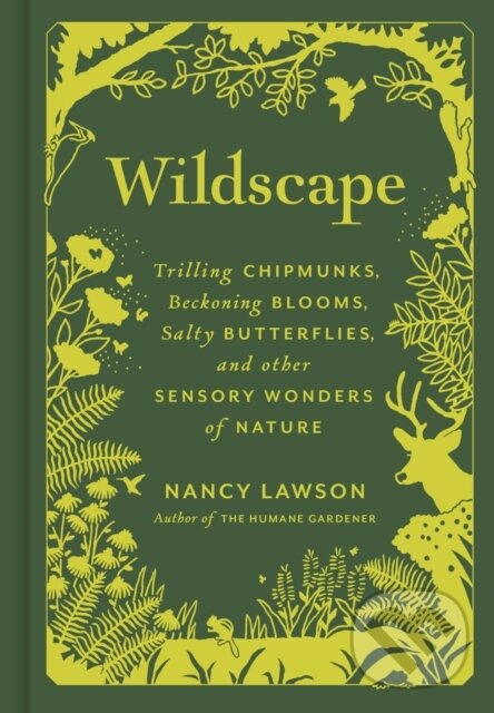Levně Wildscape (Trilling Chipmunks, Beckoning Blooms, Salty Butterflies, and other Sensory Wonders of Nature) - kniha z kategorie Chov zvierat