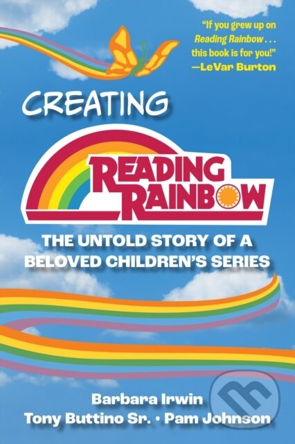 Levně Creating Reading Rainbow (The Untold Story of a Beloved Children's Series) - kniha z kategorie Film