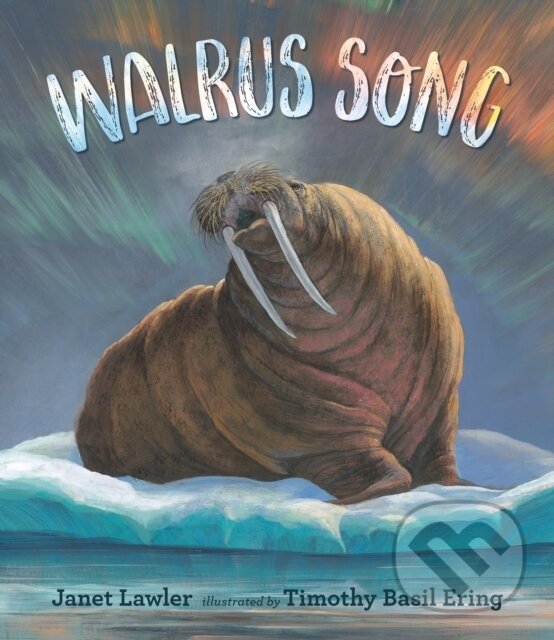 Levně Walrus Song - Janet Lawler - kniha z kategorie Naučné knihy
