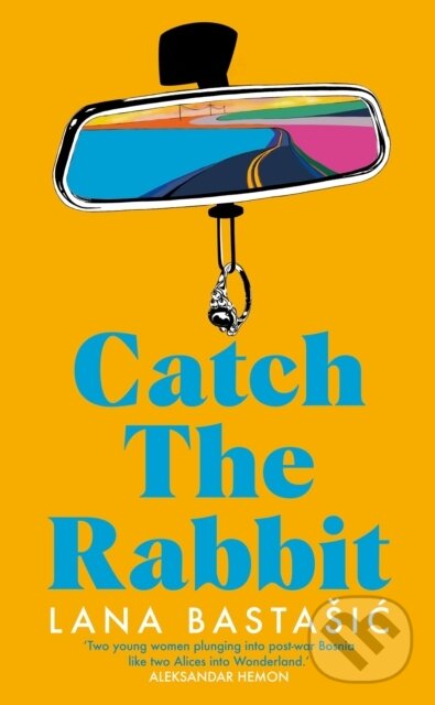 Levně Catch the Rabbit - Lana Bastasic - kniha z kategorie Spoločenská beletria
