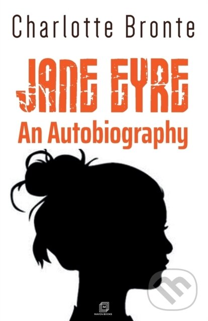 Kniha: Jane Eyre An Autobiography (Charlotte Bronte). , 2021