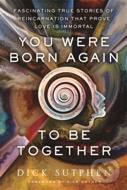 Levně You Were Born Again to Be Together (Fascinating True Stories of Reincarnation That Prove Love Is Immortal) - kniha z kategorie Zdravie a životný štýl