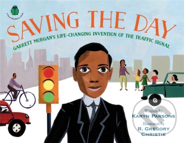 Levně Saving the Day (Garrett Morgan's Life-Changing Invention of the Traffic Signal) - kniha z kategorie Beletria