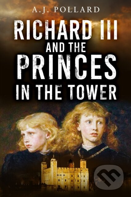 Levně Richard III and the Princes in the Tower - A.J. Pollard - kniha z kategorie História