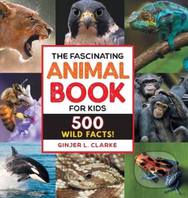 Levně The Fascinating Animal Book for Kids (500 Wild Facts!) - kniha z kategorie Naučné knihy