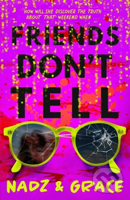 Levně Friends Don't Tell - Grace Francis, Nadia Mendoza - kniha z kategorie Pre deti a mládež