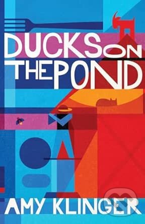 Levně Ducks on the Pond - Amy Klinger - kniha z kategorie Spoločenská beletria
