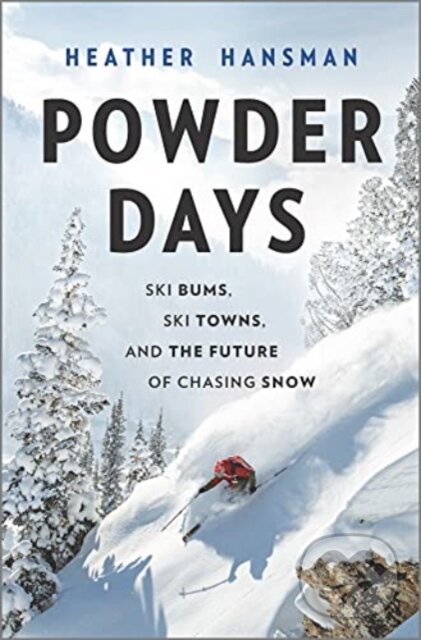 Kniha: POWDER DAYS (Heather Hansman). , 2021
