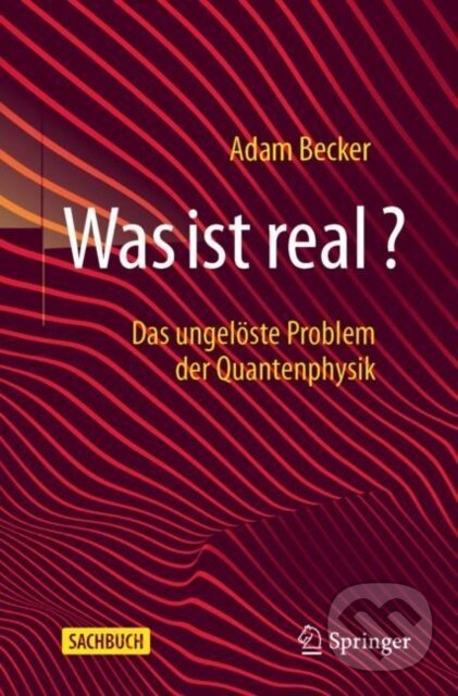 Kniha: Was ist real? (Adam Becker). , 2021