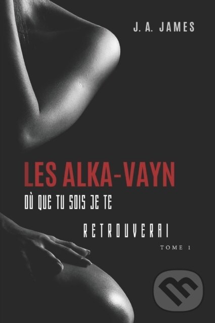 Levně Les Alka-Vayn - 1 (Ou que tu sois je te retrouverai) - kniha z kategorie Beletria
