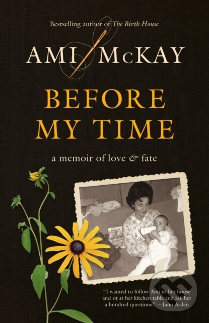 Kniha: Before My Time (Ami McKay). , 2021