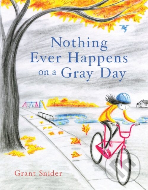 Levně Nothing Ever Happens on a Gray Day - Grant Snider - kniha z kategorie Beletria