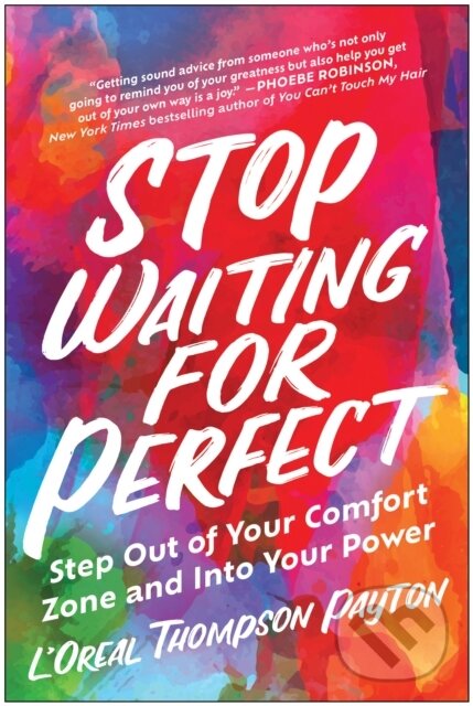 Levně Stop Waiting for Perfect (Step Out of Your Comfort Zone and Into Your Power) - kniha z kategorie Motivácia a sebarozvoj