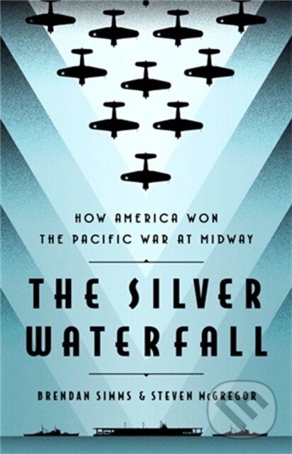 Levně The Silver Waterfall (How America Won the War in the Pacific at Midway) - kniha z kategorie Vojenstvo
