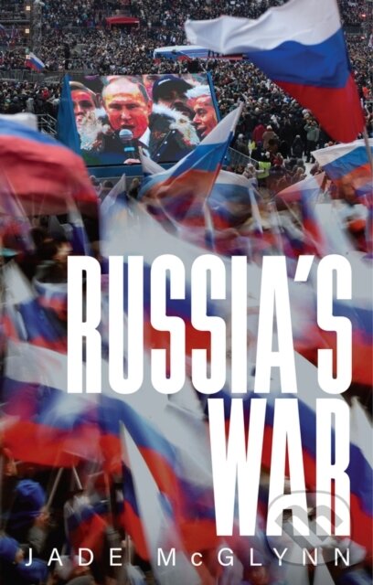 Levně Russia's War - Jade McGlynn - kniha z kategorie Politológia a politika