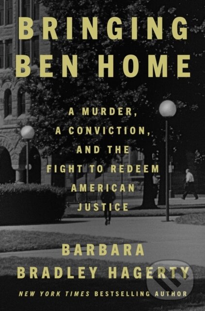 Levně Bringing Ben Home (A Murder, a Conviction, and the Fight to Redeem American Jus) - kniha z kategorie Humanitné a spoločenské vedy