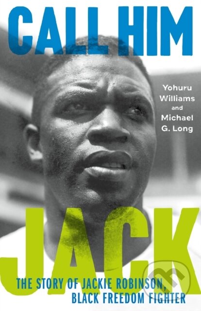 Levně Call Him Jack (The Story of Jackie Robinson, Black Freedom Fighter) - kniha z kategorie Životopisy, reportáže a myšlienky