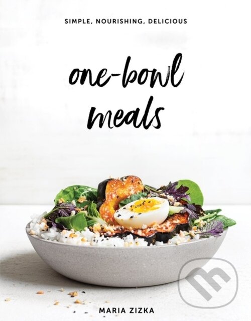 Levně One-Bowl Meals (Simple, Nourishing, Delicious) - Maria Zizka - kniha z kategorie Kuchárky