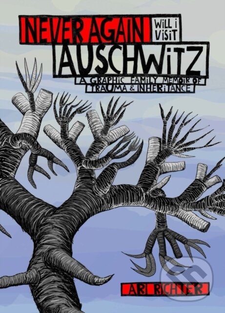 Levně Never Again Will I Visit Auschwitz (A Graphic Family Memoir of Trauma & Inheritance) - kniha z kategorie Komiksy