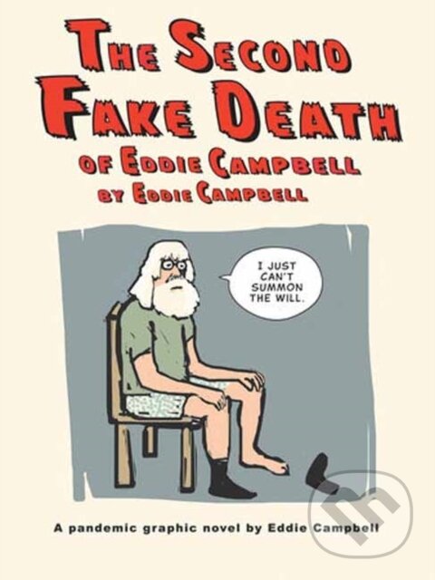 Kniha Second Fake Death of Eddie Campbell a The Fate of the Artist