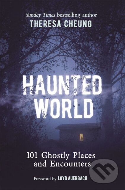 Levně Haunted World (101 Ghostly Places and Encounters (with a foreword by Loyd Auerbach)) - kniha z kategorie Zdravie a životný štýl