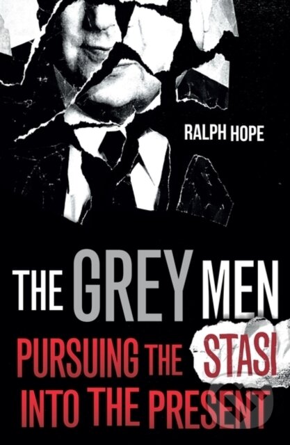 Levně The Grey Men (Pursuing the Stasi into the Present) - kniha z kategorie Politológia a politika
