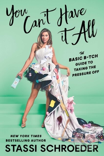 Levně You Can't Have It All (The Basic B*tch Guide to Taking the Pressure Off) - kniha z kategorie Humanitné a spoločenské vedy