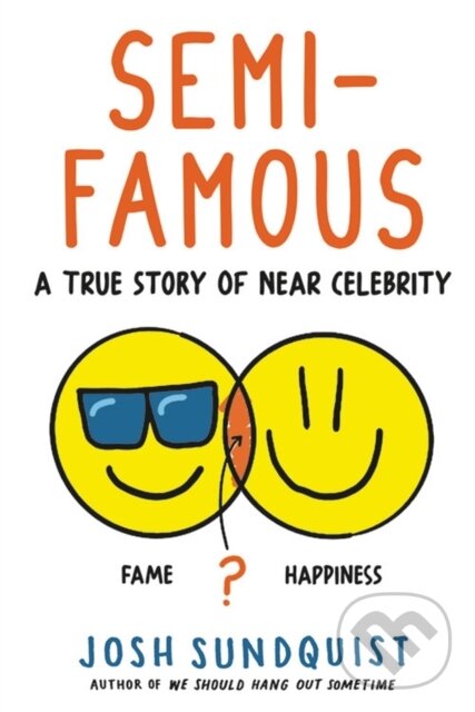 Levně Semi-Famous (A True Story of Near Celebrity) - Josh Sundquist - kniha z kategorie Pre deti a mládež