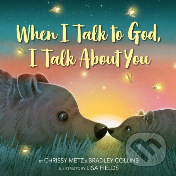 Levně When I Talk to God, I Talk About You - Bradley Collins, Chrissy Metz - kniha z kategorie Komiksy
