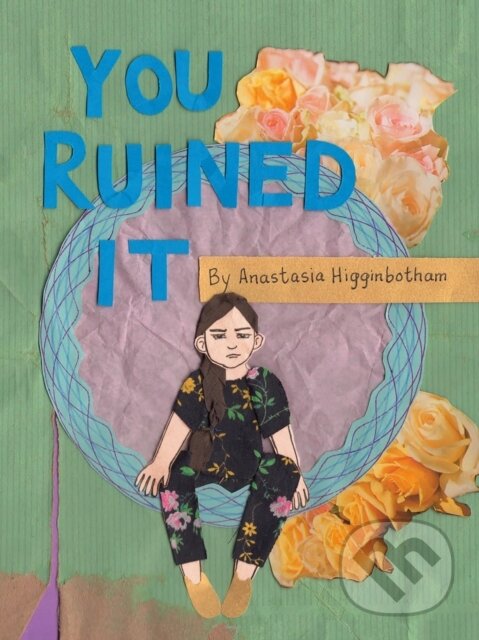 Kniha: You Ruined It (Anastasia Higginbotham). , 2022