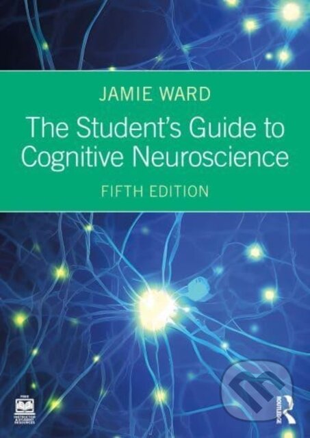 Levně The Student's Guide to Cognitive Neuroscience - Jamie Ward - kniha z kategorie Matematika