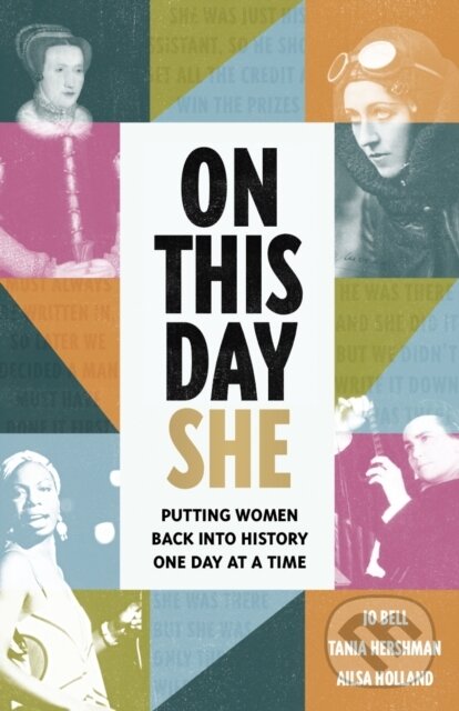 Levně On This Day She (Putting Women Back Into History, One Day At A Time) - kniha z kategorie Humanitné a spoločenské vedy