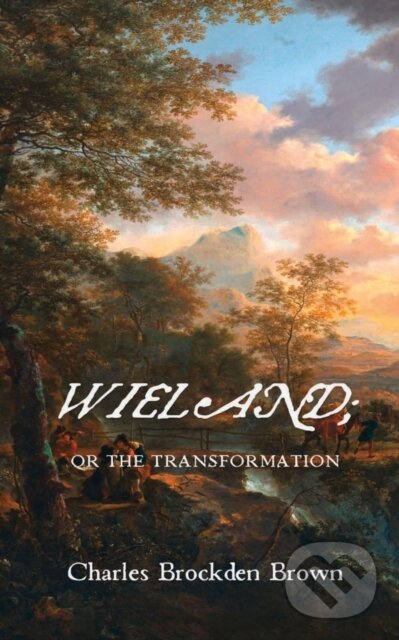 Kniha: Wieland Or The Transformation (Charles Brockden Brown). , 2022