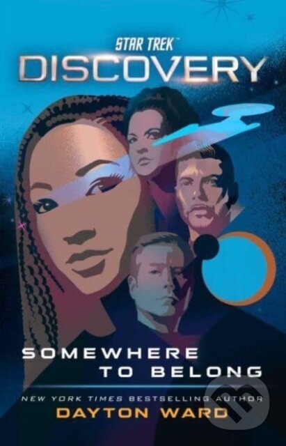Kniha: Star Trek: Discovery: Somewhere to Belong (Dayton Ward). , 2023