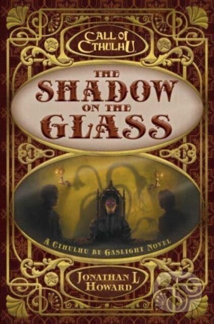 Levně The Shadow on the Glass (A Cthulhu by Gaslight Novel) - kniha z kategorie Beletria