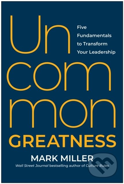 Kniha: Uncommon Greatness (Mark Miller). , 2024