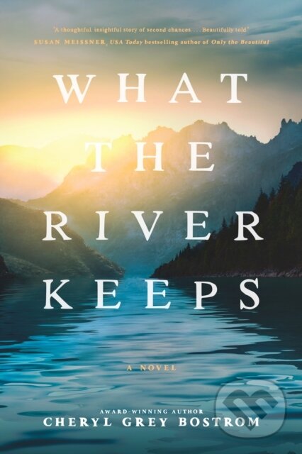 Levně What the River Keeps - Cheryl Grey Bostrom - kniha z kategorie Spoločenská beletria