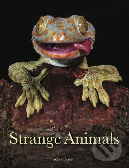 Kniha: Strange Animals (Tom Jackson). , 2023