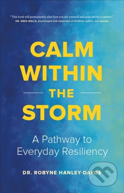 Levně Calm Within the Storm (A Pathway to Everyday Resiliency) - kniha z kategorie Škola fotografie