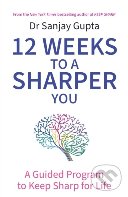 Levně 12 Weeks to a Sharper You (A Guided Program to Keep Sharp for Life) - kniha z kategorie Domáca liečba
