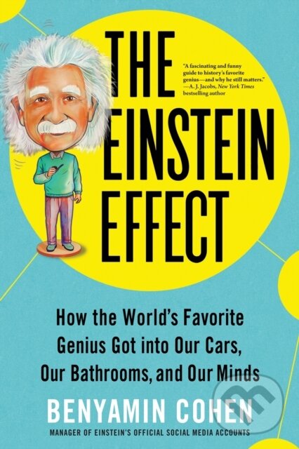 Levně The Einstein Effect (How the World's Favorite Genius Got into Our Cars, Our Bathrooms, and Our Minds) - kniha z kategorie Matematika