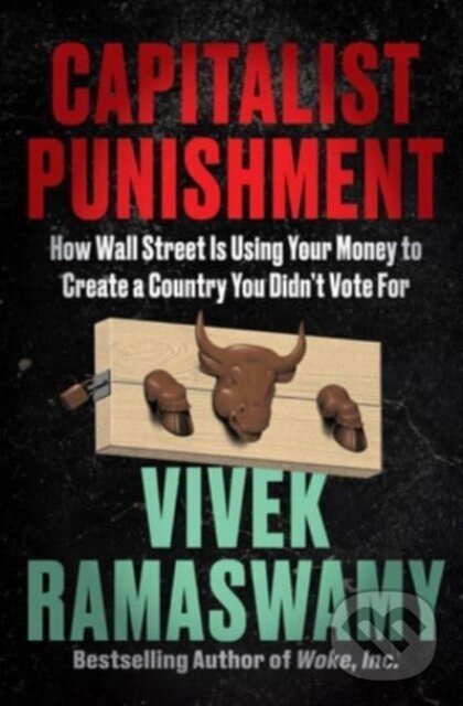 Levně Capitalist Punishment (How Wall Street Is Using Your Money to Create a Country You Didn't Vote For) - kniha z kategorie Politológia a politika