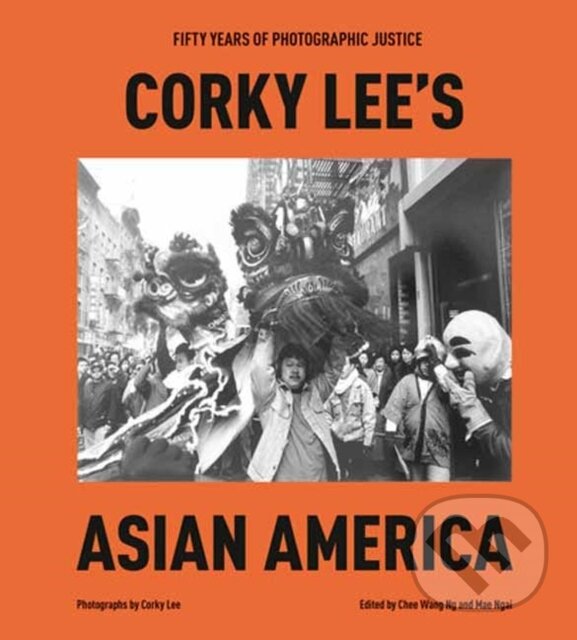 Levně Corky Lee's Asian America (Fifty Years of Photographic Justice) - kniha z kategorie Umenie, dizajn a architektúra