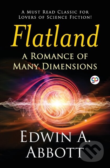 Kniha: Flatland: A Romance Of Many Dimensions ( (Edwin A. Abbott). , 2022