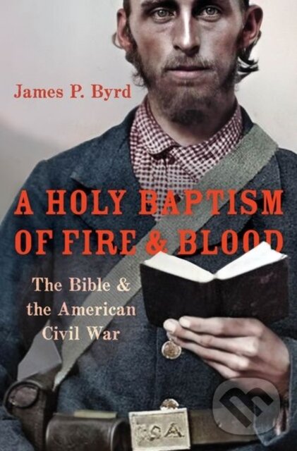 Levně A Holy Baptism of Fire and Blood (The Bible and the American Civil War) - kniha z kategorie Vojenstvo