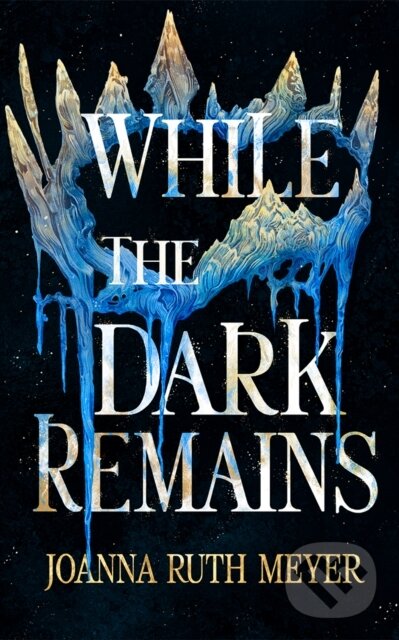 Kniha: While the Dark Remains (Joanna Ruth Meyer). , 2025